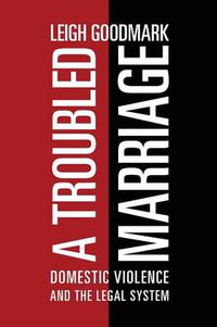 Cover image for A Troubled Marriage: Domestic Violence and the Legal System