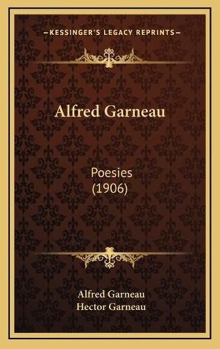 Cover image for Alfred Garneau: Poesies (1906)