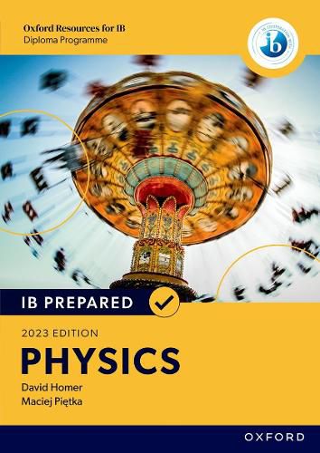 Cover image for Oxford Resources for IB Diploma Programme: IB Prepared: Physics 2023 Edition (Print & Digital Book)