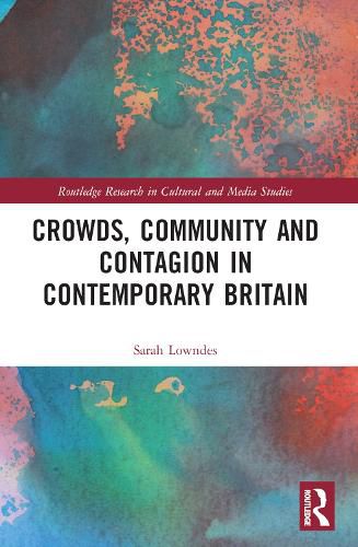 Cover image for Crowds, Community and Contagion in Contemporary Britain