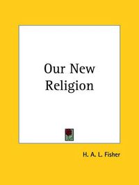 Cover image for Our New Religion (1930)