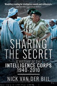 Cover image for Sharing the Secret: The History of the Intelligence Corps, 1940-2010