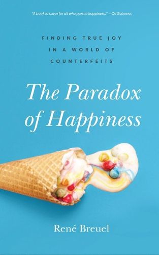 Cover image for The Paradox of Happiness: Finding True Joy in a World of Counterfeits