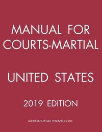 Cover image for Manual for Courts-Martial United States (2019 Edition)