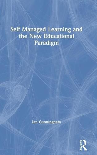 Cover image for Self Managed Learning and the New Educational Paradigm