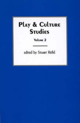 Cover image for Play & Culture Studies, Volume 2: Play Contexts Revisited