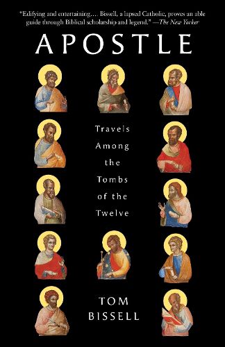 Cover image for Apostle: Travels Among the Tombs of the Twelve