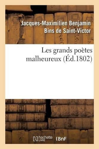 Les Grands Poetes Malheureux