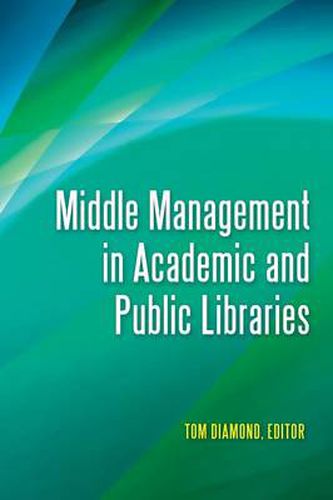 Cover image for Middle Management in Academic and Public Libraries