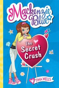 Cover image for Mackenzie Blue: The Secret Crush