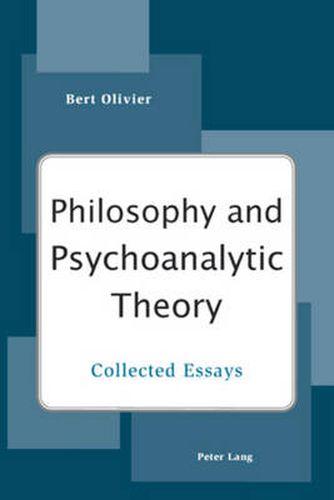 Philosophy and Psychoanalytic Theory: Collected Essays