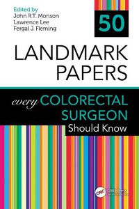 Cover image for 50 Landmark Papers every Colorectal Surgeon Should Know