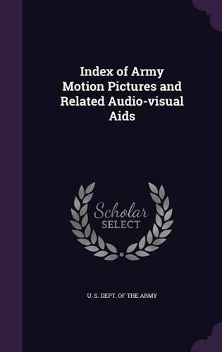 Cover image for Index of Army Motion Pictures and Related Audio-Visual AIDS