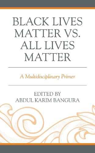 Black Lives Matter vs. All Lives Matter: A Multidisciplinary Primer