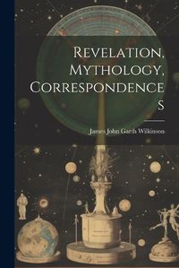 Cover image for Revelation, Mythology, Correspondences