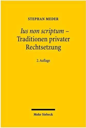 Cover image for Ius non scriptum - Traditionen privater Rechtsetzung