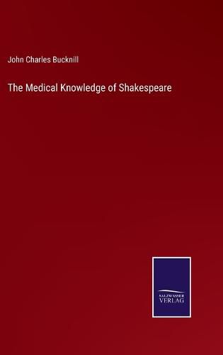 The Medical Knowledge of Shakespeare