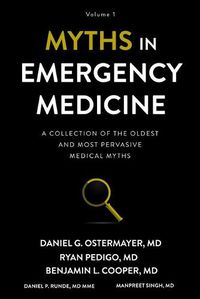 Cover image for Myths in Emergency Medicine: Volume 1