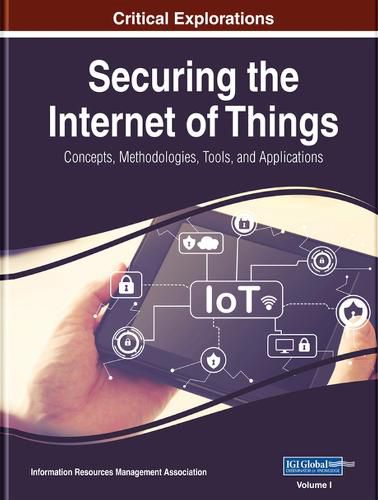 Cover image for Securing the Internet of Things: Concepts, Methodologies, Tools, and Applications