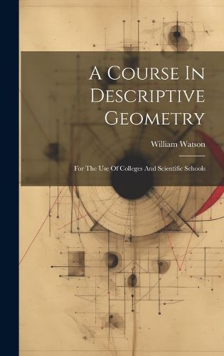 Cover image for A Course In Descriptive Geometry