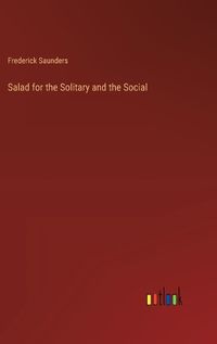 Cover image for Salad for the Solitary and the Social