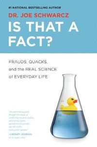 Cover image for Is That A Fact?: Frauds, Quacks, and the Real Science of Everyday Life