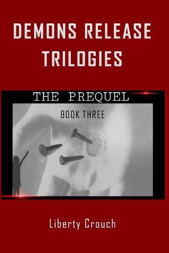 Cover image for Demons Release Trilogies The Prequel Book Three