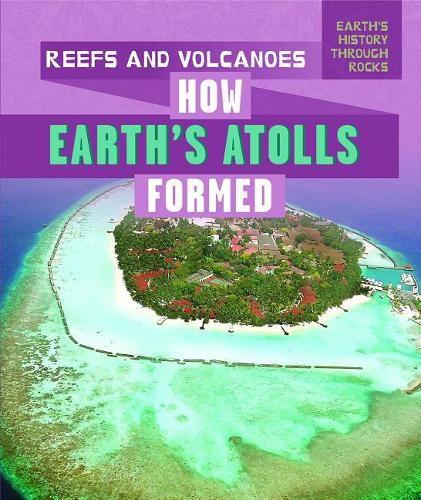 Cover image for Reefs and Volcanoes: How Earth's Atolls Formed