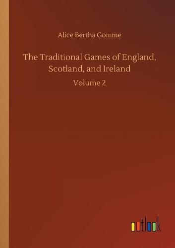 Cover image for The Traditional Games of England, Scotland, and Ireland: Volume 2