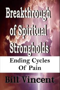 Cover image for Breakthrough of Spiritual Strongholds