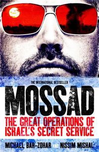 Cover image for Mossad: The Great Operations of Israel's Famed Secret Service