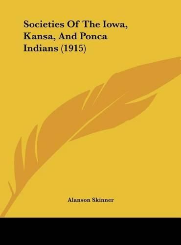 Societies of the Iowa, Kansa, and Ponca Indians (1915)