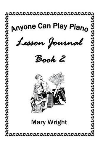 Cover image for Anyone Can Play Piano: Lesson Journal Book Two