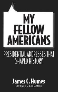 Cover image for My Fellow Americans: Presidential Addresses That Shaped History