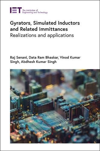 Cover image for Gyrators, Simulated Inductors and Related Immittances: Realizations and applications