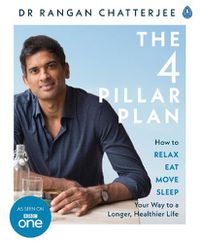 Cover image for The 4 Pillar Plan: How to Relax, Eat, Move and Sleep Your Way to a Longer, Healthier Life