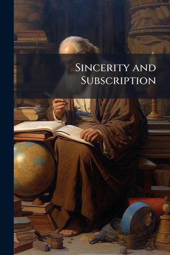 Cover image for Sincerity and Subscription: A Plea for Toleration in the Church of England
