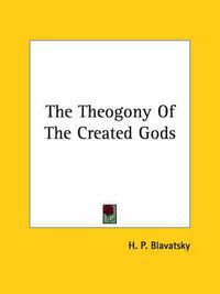 Cover image for The Theogony of the Created Gods