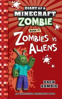 Cover image for Diary of a Minecraft Zombie Book 19: Zombies Vs. Aliens