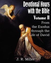 Cover image for Devotional Hours with the Bible Volume II, from the Exodus Through the Life of David