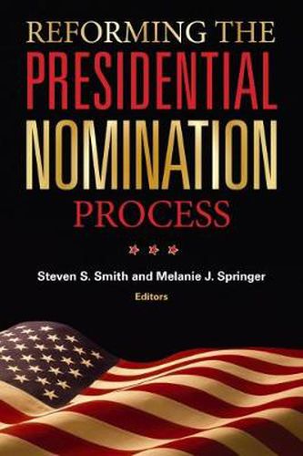 Cover image for Reforming the Presidential Nomination Process