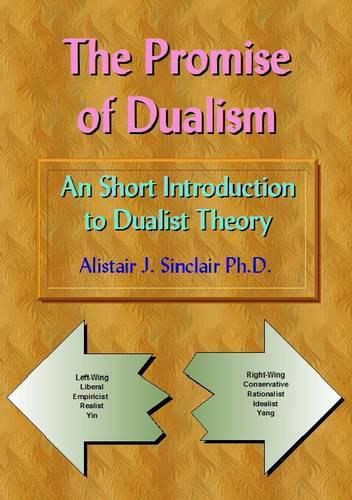 Cover image for The Promise of Dualism: An Introduction to Dualist Theory