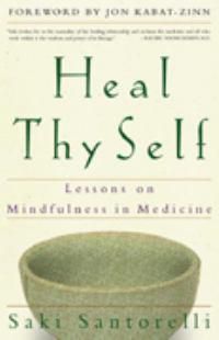 Cover image for Heal Thy Self: Lessons on Mindfulness in Medicine