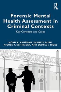 Cover image for Forensic Mental Health Assessment in Criminal Contexts: Key Concepts and Cases