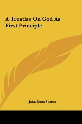 Cover image for A Treatise on God as First Principle
