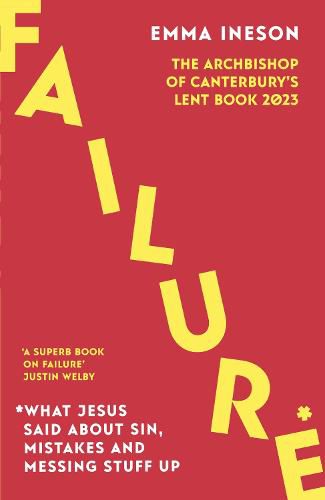 Cover image for Failure: What Jesus Said About Sin, Mistakes and Messing Stuff Up: The Archbishop of Canterbury's Lent Book 2023