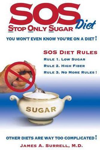 Cover image for SOS (Stop Only Sugar) Diet: You Won't Even Know You're On A Diet!