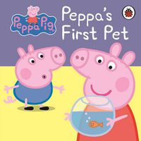 Cover image for Peppa Pig: Peppa's First Pet: My First Storybook