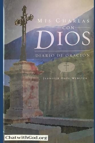 Cover image for Mis Charlas con Dios: Diario de Oracion