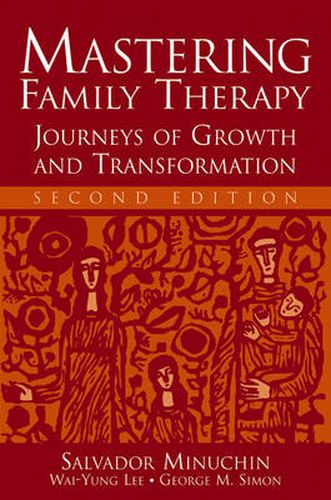 Cover image for Mastering Family Therapy: Journeys of Growth and Transformation